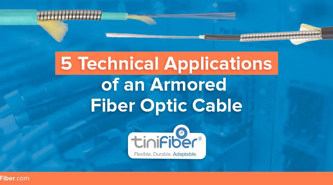 5 Technical Applications of an Armored Fiber Optic Cable